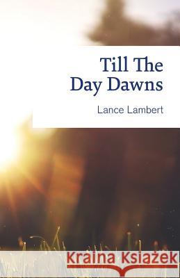 Till the Day Dawns Lance Lambert 9781683890225