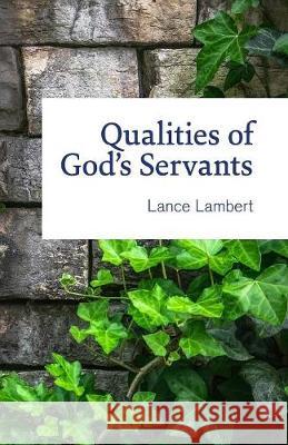 Qualities of God's Servants Lance Lambert 9781683890362