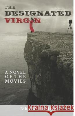 The Designated Virgin: A Novel of the Movies Bob McLain John W. Harding 9781683902119 Pulp Hero Press