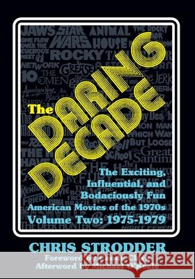 The Daring Decade [Volume Two, 1975-1979]: The Exciting, Influential, and Bodaciously Fun American Movies of the 1970s Bob McLain Candy Clark Michael O'Keefe 9781683902799 Pulp Hero Press
