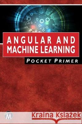 Angular and Machine Learning Pocket Primer Oswald Campesato 9781683924708