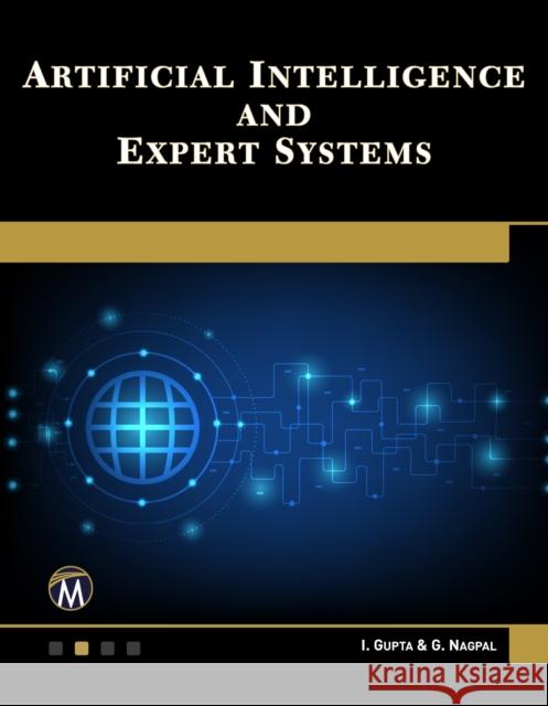 Artificial Intelligence and Expert Systems I. Gupta G. Nagpal 9781683925071 Mercury Learning & Information