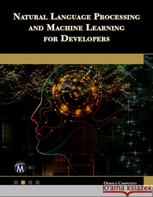 Natural Language Processing and Machine Learning for Developers Oswald Campesato 9781683926184 Mercury Learning and Information