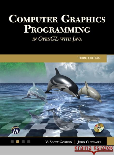 Computer Graphics Programming in OpenGL with Java Gordon, V. Scott 9781683927365