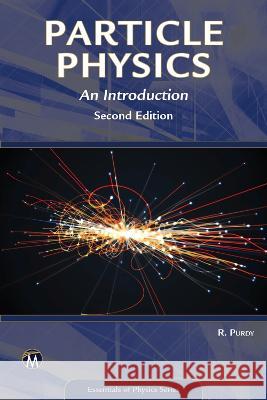 Particle Physics: An Introduction Robert Purdy 9781683928775 Mercury Learning and Information