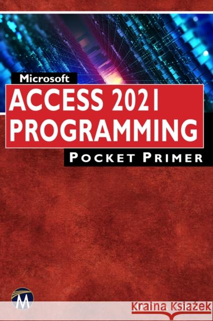 Microsoft Access 2021 Programming Pocket Primer Julitta Korol 9781683928898