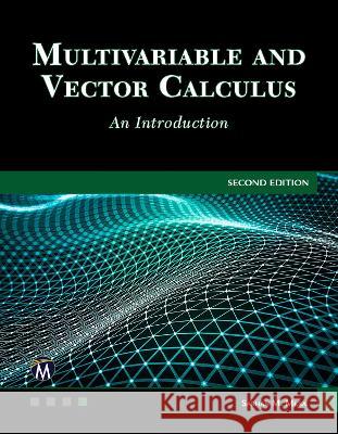 Multivariable and Vector Calculus: An Introduction Sarhan M. Musa 9781683929192 Mercury Learning and Information