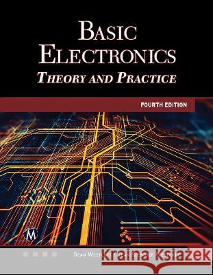 Basic Electronics: Theory and Practice Sean Westcott Jean Riescher Westcott  9781683929581