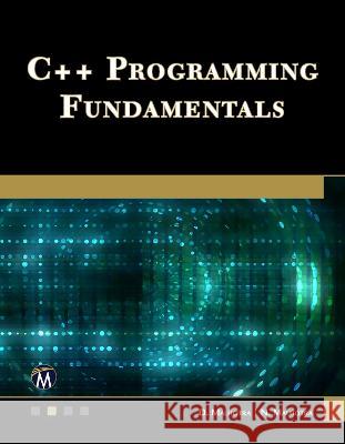 C++ Programming Fundamentals D. Malhotra N. Malhotra 9781683929765 Mercury Learning and Information