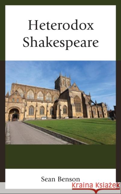 Heterodox Shakespeare Sean Benson 9781683930259