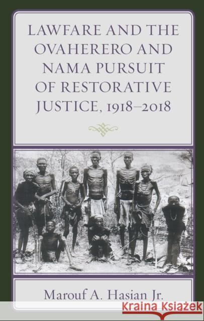 Lawfare and the Ovaherero and Nama Pusuit... 1918-2018 Hasian, Marouf, Jr. 9781683931881