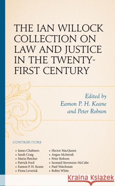 The Ian Willock Collection on Law and Justice in the Twenty-First Century Eamon P. H. Keane Peter Robson James Chalmers 9781683932512