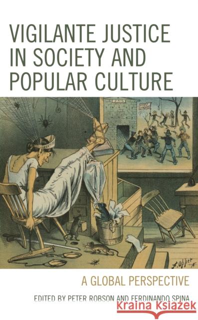 Vigilante Justice in Society and Popular Culture: A Global Perspective  9781683933540 Fairleigh Dickinson University Press