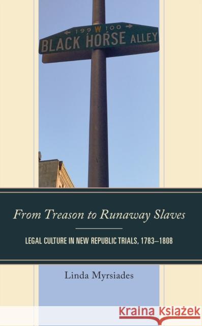 From Treason to Runaway Slaves Linda Myrsiades 9781683933847