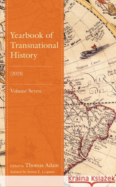 Yearbook of Transnational History: (2024) Thomas Adam Austin E. Loignon Susanne Lachenicht 9781683934110 Fairleigh Dickinson University Press
