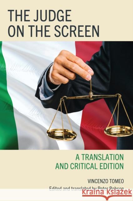 The Judge on the Screen: A Translation and Critical Edition Vincenzo Tomeo Peter Robson Peter Robson 9781683934172 Fairleigh Dickinson University Press