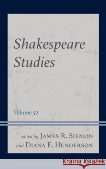 Shakespeare Studies James R. Siemon Diana E. Henderson Megan J. Bowman 9781683934264