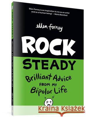 Rock Steady: Brilliant Advice from my Bipolar Life Ellen Forney 9781683961017 Fantagraphics Books