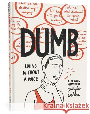 Dumb: Living Without a Voice Georgia Webber 9781683961161 Fantagraphics Books