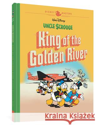 Walt Disney's Uncle Scrooge: King of the Golden River: Disney Masters Vol. 6 Carpi, Giovan Battista 9781683961703 Fantagraphics Books