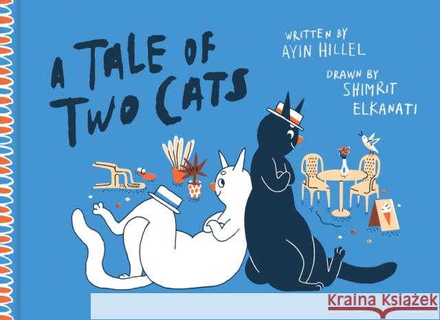 A Tale of Two Cats Ayin Hillel Shimrit Elkanati 9781683962663