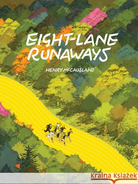 Eight-Lane Runaways Henry McCausland 9781683963110