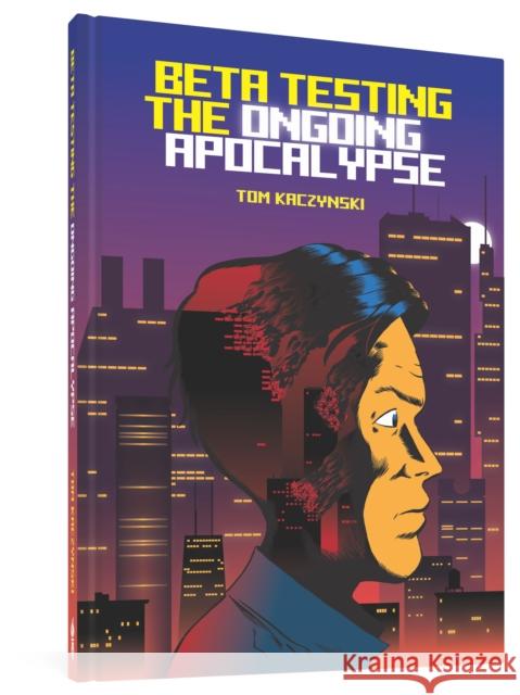 Beta Testing The Ongoing Apocalypse Tom Kaczynski 9781683964315 Fantagraphics Books