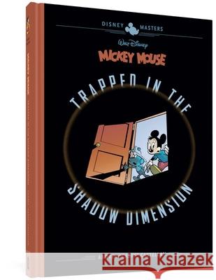 Walt Disney's Mickey Mouse: Trapped in the Shadow Dimension: Disney Masters Vol. 19 Castellan, Andrea 9781683964483 Fantagraphics Books