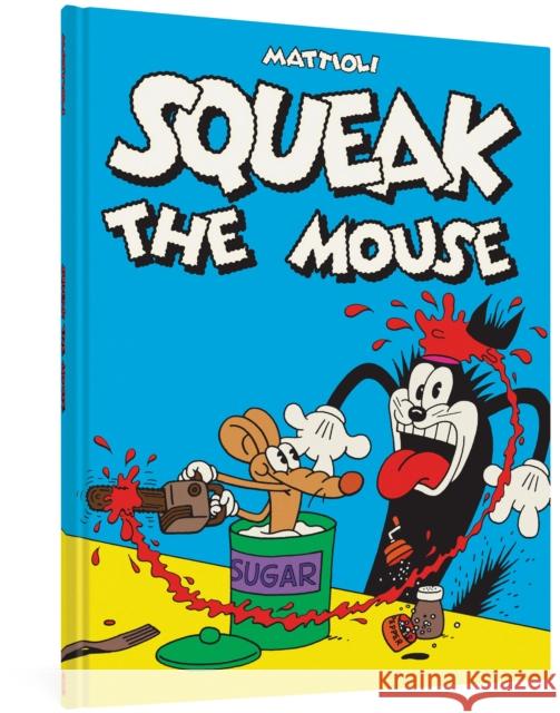 Squeak the Mouse Mattioli, Massimo 9781683964858 Fantagraphics