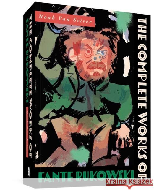 The Complete Works of Fante Bukowski Noah Van Sciver 9781683965145 Fantagraphics