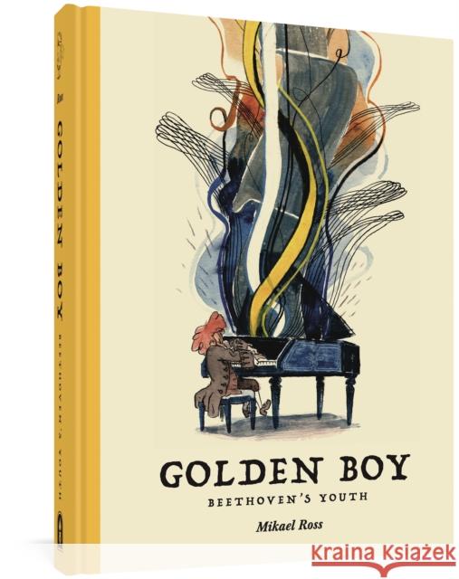 The Golden Boy: Beethoven's Adolescence Mikael Ross 9781683965510 Fantagraphics