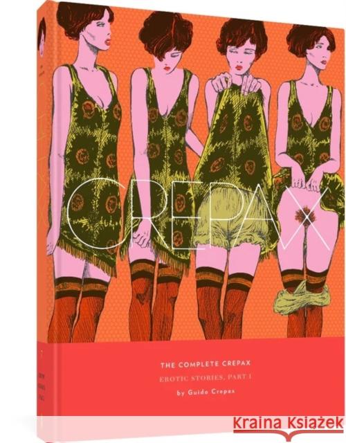 The Complete Crepax: Erotic Stories Part 1: Volume 7 Guido Crepax 9781683965664 Fantagraphics