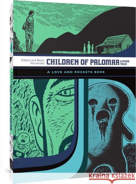 Children of Palomar and Other Tales: A Love and Rockets Book (The Complete Love and Rockets Library Vol. 15) Mario Hernandez 9781683966999