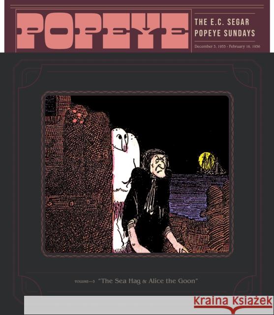 Popeye Volume 3: The Sea Hag & Alice the Goon E. C. Segar Bong Redila 9781683968849 Fantagraphics Books