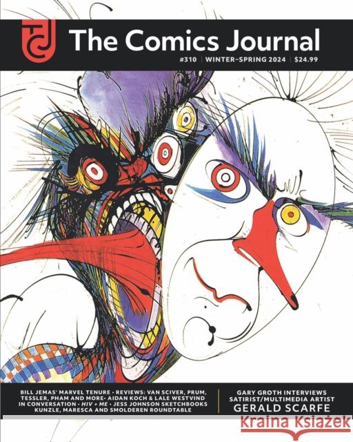 The Comics Journal #310 Gerald Scarfe Gary Groth Austin English 9781683968931