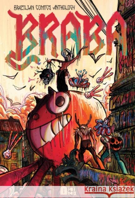 Braba: A Brazilian Comics Anthology Rafael Grampa Janaina d 9781683969518 Fantagraphics