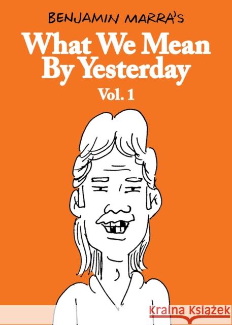What We Mean by Yesterday: Vol. 1 Benjamin Marra 9781683969730
