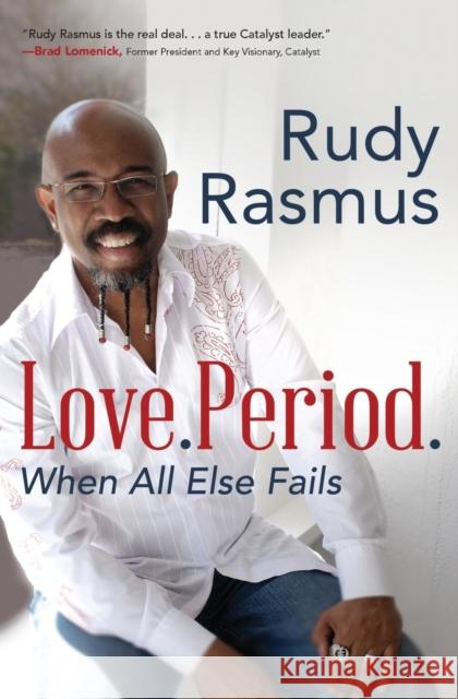 Love.Period Rudy Rasmus 9781683970965 Worthy Publishing