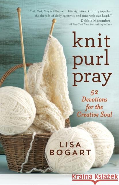 Knit, Purl, Pray Lisa Bogart 9781683972594
