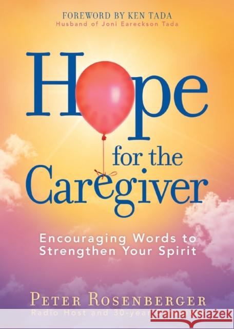 Hope for the Caregiver Peter Rosenberger 9781683972822
