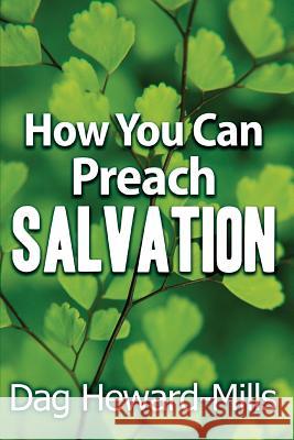 How You Can Preach Salvation Dag Heward-Mills 9781683981954 Parchment House