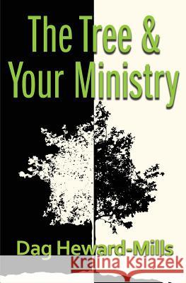 The Tree and Your Ministry Dag Heward-Mills 9781683982487