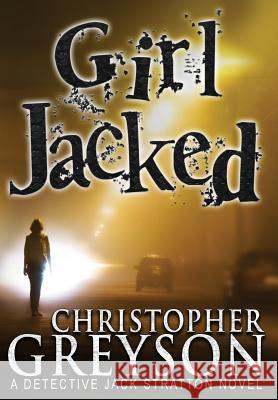 Girl Jacked Christopher Greyson 9781683990239 Greyson Media Associates