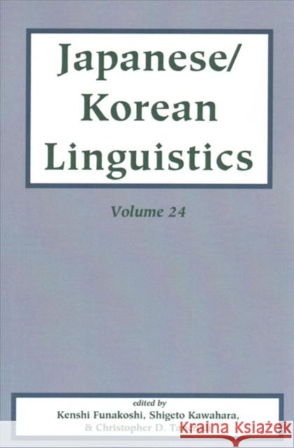 Japanese/Korean Linguistics, Volume 24 Kenshi Funakoshi 9781684000241 Center for the Study of Language and Informat