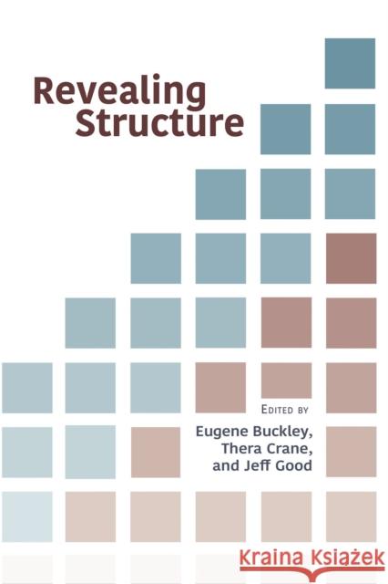 Revealing Structure: Volume 219 Buckley, Eugene 9781684000296 Center for the Study of Language and Informat