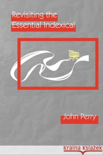 Revisiting the Essential Indexical John Perry 9781684000616