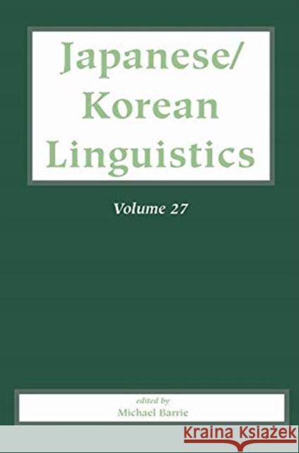 Japanese/Korean Linguistics, Volume 27: Volume 27 Barrie, Michael 9781684000685 Center for the Study of Language and Informat