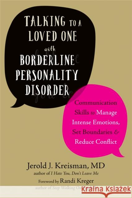 Talking to a Loved One with Borderline Personality Disorder Randi Kreger 9781684030460