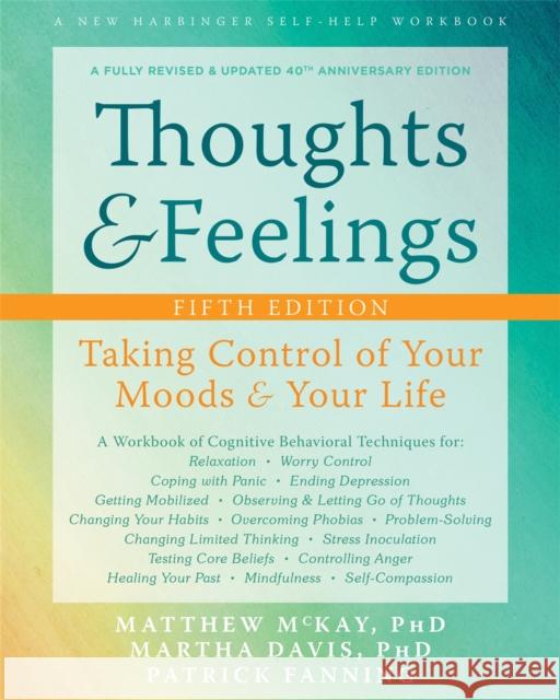 Thoughts and Feelings: Taking Control of Your Moods and Your Life Matthew McKay Martha Davis Patrick Fanning 9781684035489