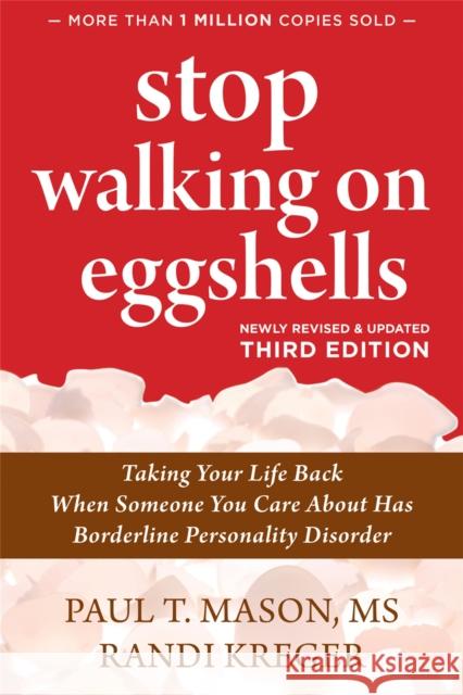 Stop Walking on Eggshells: Taking Your Life Back When Someone You Care About Has Borderline Personality Disorder Randi Kreger 9781684036899 New Harbinger Publications